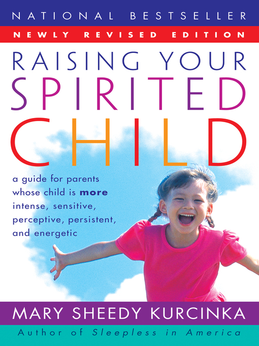Title details for Raising Your Spirited Child by Mary Sheedy Kurcinka - Available